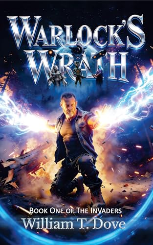 Warlock's Wrath: Book One of The Invaders (Kindle Edition)
