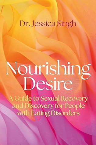 Nourishing Desire by Jessica Singh, PhD