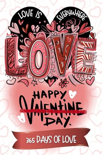 Love Is Everywhere: Celebrating 365 Days of Love (The Rooted & Radiant Series)