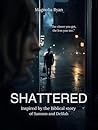 Shattered: Inspir...