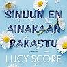 Sinuun en ainakaa...