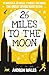 26 Miles to the Moon: The G...