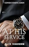 At His Service: A...