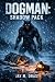 DOGMAN: SHADOW PACK (Dogman...
