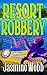 Resort Robbery (Charlotte Gibson Mysteries)