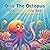 Ollie the Octopus and the C...