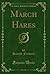 March Hares (Classic Reprint)