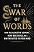 The War of Words: How to Si...