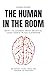 The Human in the Room: What...