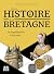 Petite histoire de la Bretagne: De la préhistoire à nos jours