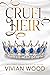 Cruel Heir (Royally Rich, #1)