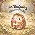 The Hedgehog Who Learned to...