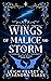 Wings of Malice and Storm (...
