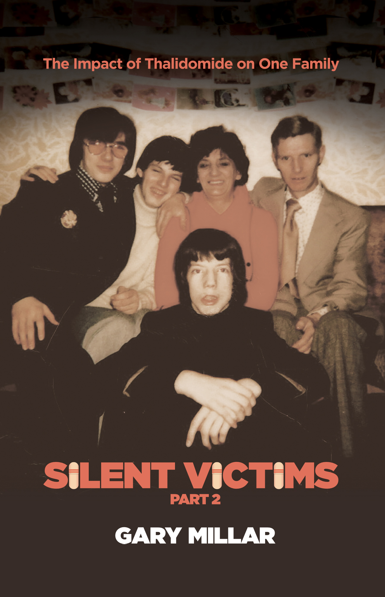Silent Victims: The Impact of Thalidomide on One Family (Silent Victims, #2)