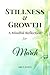 Stillness & Growth: A Mindful Reflection for March (The Mindful Year Series Book 3)