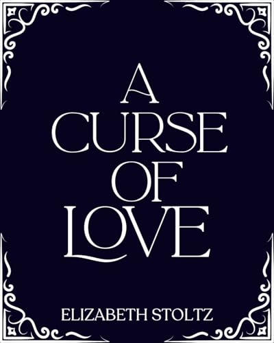 A CURSE OF LOVE (Kindle Edition)