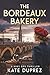 The Bordeaux Bakery: A WW2 Spy Thriller Based on True Events in Nazi-Occupied Bordeaux