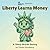 Liberty Learns Money by Daniel Rondberg