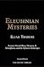 Eleusinian Mysteries: Ancie...