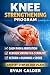 Knee Strengthening Program: Step-by-Step 30-Day Plan (Recovery Series)