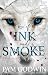 Rise of Ink and Smoke