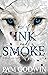 Rise of Ink and Smoke by Pam Godwin