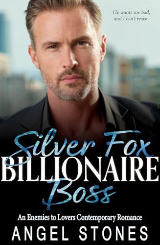 Silver Fox Boss Billionaire: Enemies to Lovers Grumpy Romance (Off-Limits Age Gap Billionaires)