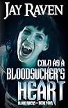 Cold as a Bloodsu...