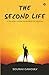 THE SECOND LIFE: A Journey ...