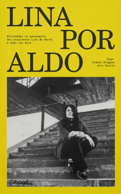 Lina por Aldo: Afinidades no pensamento dos arquitetos Lina Bo Bardi e Aldo van Eyck