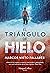 El Triángulo de Hielo (Spanish Edition)