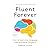 Fluent Forever (Revised Edi...