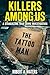 Killers Among Us: The Tatto...