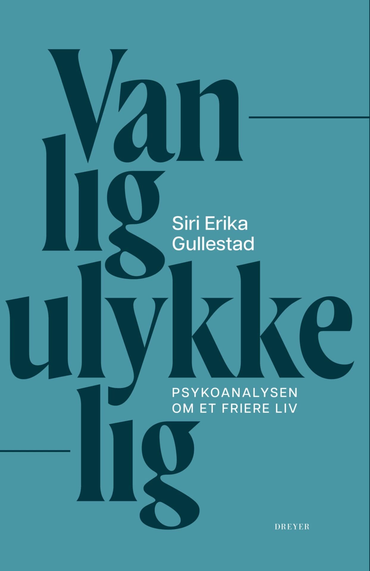 Vanlig ulykkelig : psykoanalysen om et friere liv (Hardcover)
