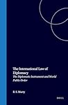 The International Law of Diplomacy: The Diplomatic Instrument and World Public Order (The New Haven Studies in International Law and World Public Order, 5)