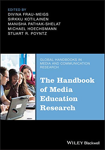 The Handbook of Media Education Research (Global Handbooks in Media and Communication Research)