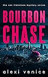 Bourbon Chase (The San Francisco Mystery Series, Book 1)