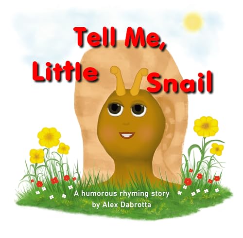 Tell Me, Little Snail (Kindle Edition)