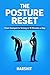 The Posture Reset: From Slumped to Strong in 10 Minutes a Day