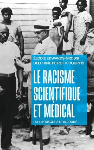 Le racisme scientifique et médical: Circulations internationales et résurgences, du XIXe siècle à nos jours (Paperback)