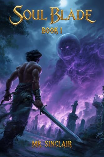 Soul Blade Book 1: An OP MC LitRPG Apocalypse Adventure (Kindle Edition)