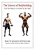 The Science of Bodybuilding...