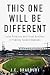 This One Will Be Different by J.C. Bradbury This One Will Be Different by J.C. Bradbury