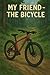 MY FRIEND - THE BICYCLE