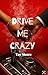 Drive Me crazy by Tay Moore