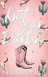Knot Your Darlin' by Mara Onyx