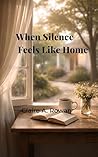 When Silence Feels Like Home: A Short Romance Prequel (Quiet Beginnings Book 1)