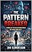 The Pattern Breaker: A Nove...