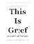 This Is Grief: No Stages. N...