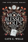 The Moon Blessed Wolf's Rejected Mate